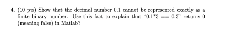 Solved 4. (10 pts) Show that the decimal number 0.1 cannot | Chegg.com