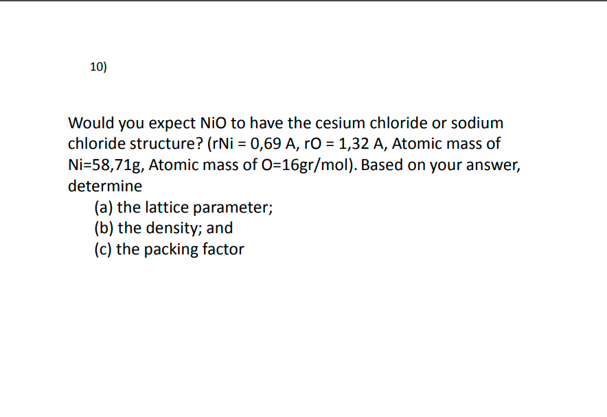Solved 10) Would you expect NiO to have the cesium chloride | Chegg.com