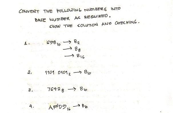 Solved CONVERT THE FOLLOWING NUMBERS INTO BASE NUMBER AS | Chegg.com