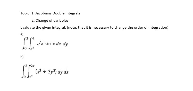 Solved Topic: 1. Jacobians Double Integrals 2. Change of | Chegg.com