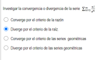 Investigar la convergancia o dvergencia de la serie \( \sum=\frac{\mathrm{nt}}{\mathrm{p}^{*}} \) Corwerge por di criberis de