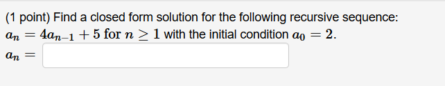 Solved (1 point) Find a closed form solution for the | Chegg.com