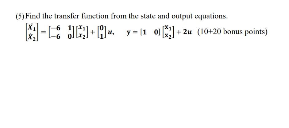 Solved (5)Find the transfer function from the state and | Chegg.com