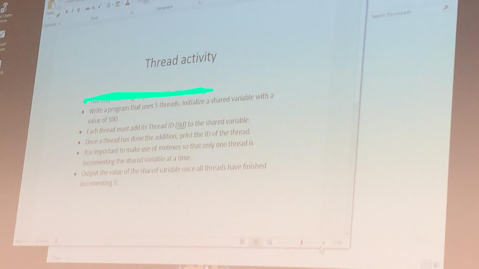 Thread activity • Write a program that uses 5 threads. Initialize a shared variable with a value of 100. • Each thread must a
