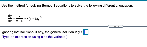 Solved Use the method for solving Bernoulli equations to | Chegg.com