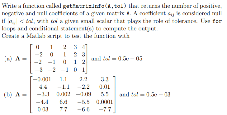 Solved Write a function called getMatrixInfo(A, tol) that | Chegg.com