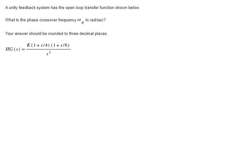 Solved A unity feedback system has the open loop transfer | Chegg.com