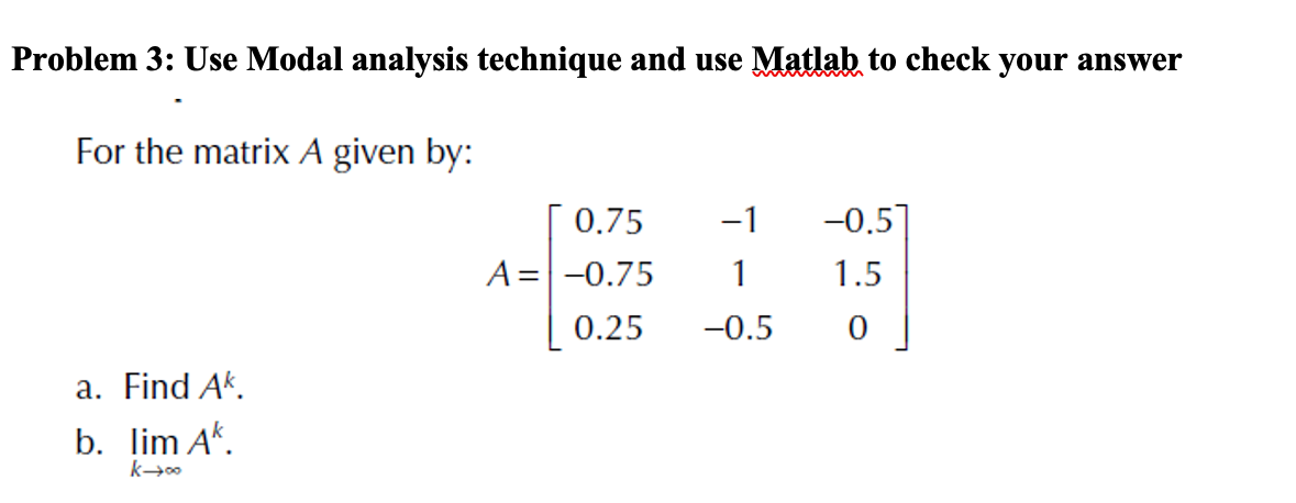 Solved Problem 3: Use Modal analysis technique and use | Chegg.com