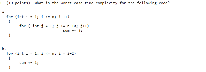 Solved 1. (10 points) What is the worst-case time complexity | Chegg.com
