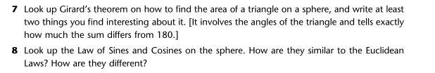7 Look up Girards theorem on how to find the area of a triangle on a sphere, and write at least two things you find interest