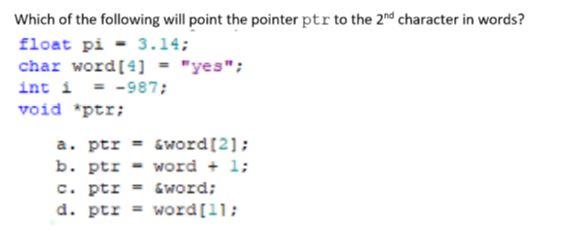 Solved Which Of The Following Will Point The Pointer Ptr To | Chegg.com