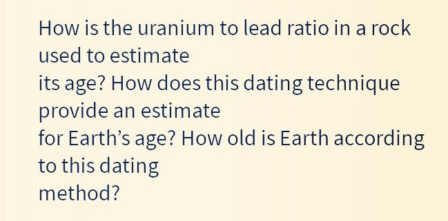 Solved How is the uranium to lead ratio in a rock used to | Chegg.com