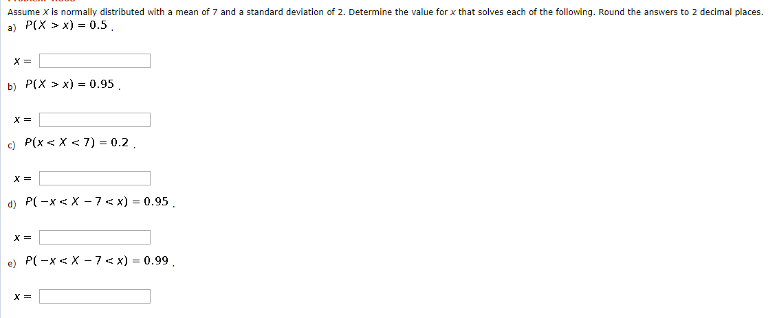 Solved Assume X is normally distributed with a mean of 7 and | Chegg.com