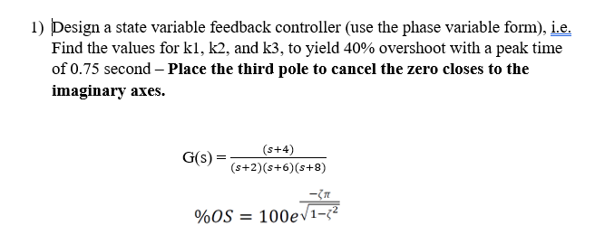 Solved 1) Design a state variable feedback controller (use | Chegg.com