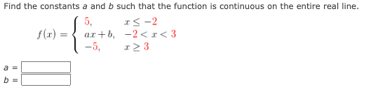 Solved Find The Constants A And B Such That The Function Is | Chegg.com