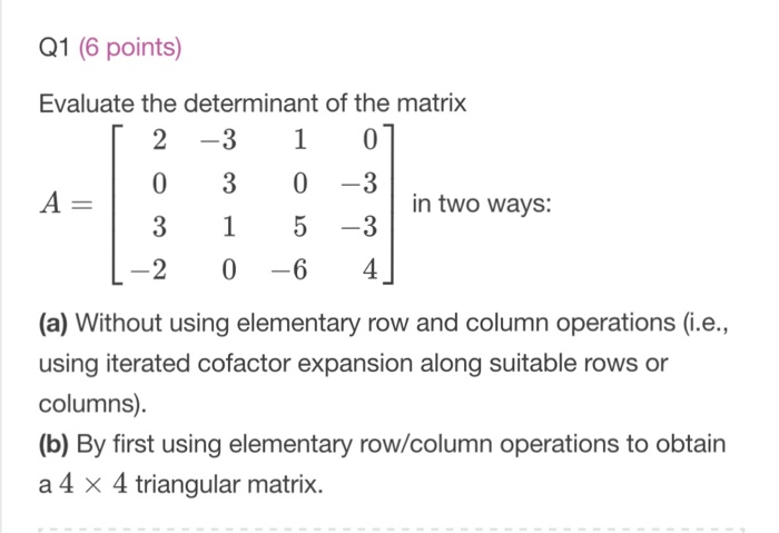 Solved Evaluate the determinant of the matrix A 2 3 1 Chegg