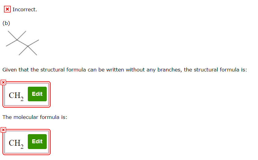 Solved X Incorrect. (b) x Given that the structural formula | Chegg.com