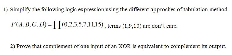 Solved 1) Simplify the following logic expression using the | Chegg.com
