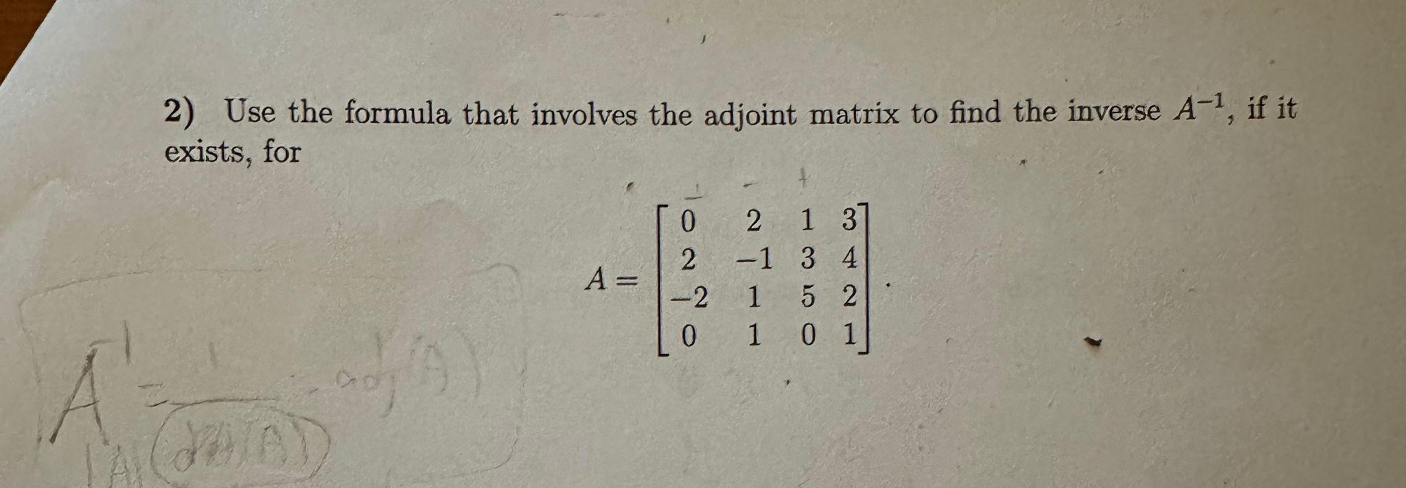 Solved 2) Use the formula that involves the adjoint matrix | Chegg.com