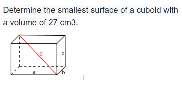 Solved Determine the smallest surface of a cuboid with a | Chegg.com