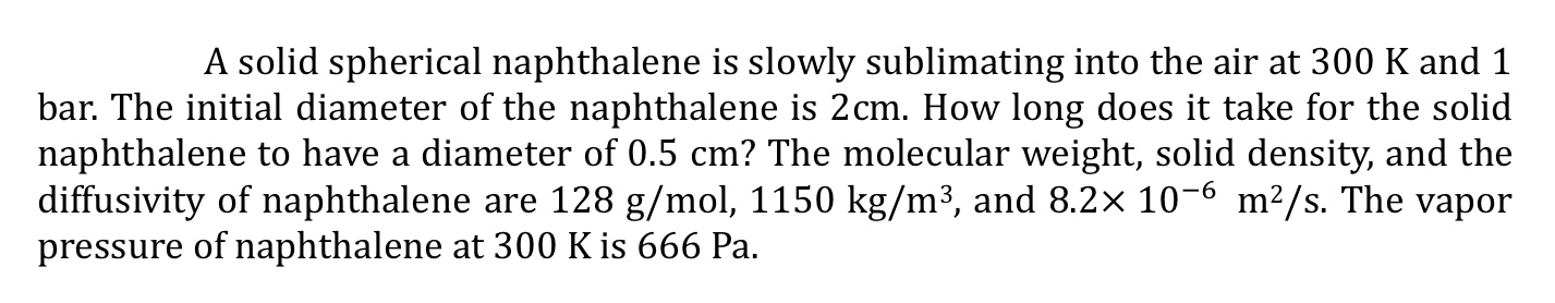 Solved A solid spherical naphthalene is slowly sublimating | Chegg.com