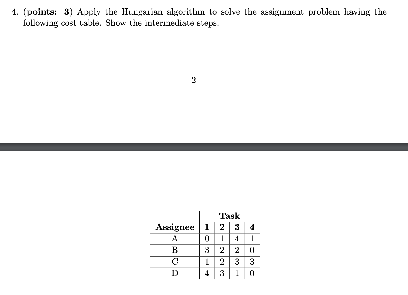 Solved 4. (points: 3) Apply the Hungarian algorithm to solve | Chegg.com