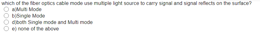 Solved which of the fiber optics cable mode use multiple | Chegg.com