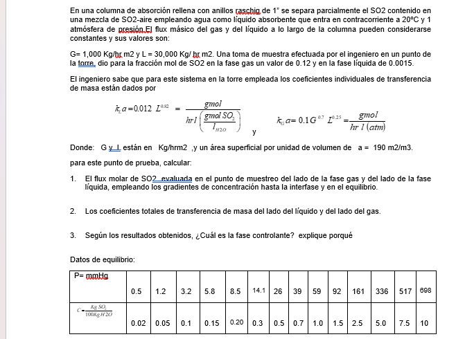 En una columna de absorción rellena con anillos raschig, de \( 1^{x} \) se separa parcialmente el SO2 contenido en una mezcla