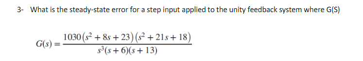 Solved 3- What is the steady-state error for a step input | Chegg.com