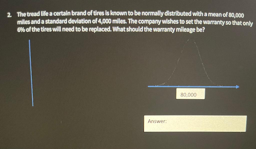 Solved 2. The tread life a certain brand of tires is known | Chegg.com