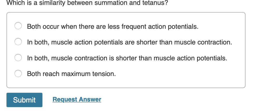 Solved Which is a similarity between summation and tetanus? | Chegg.com