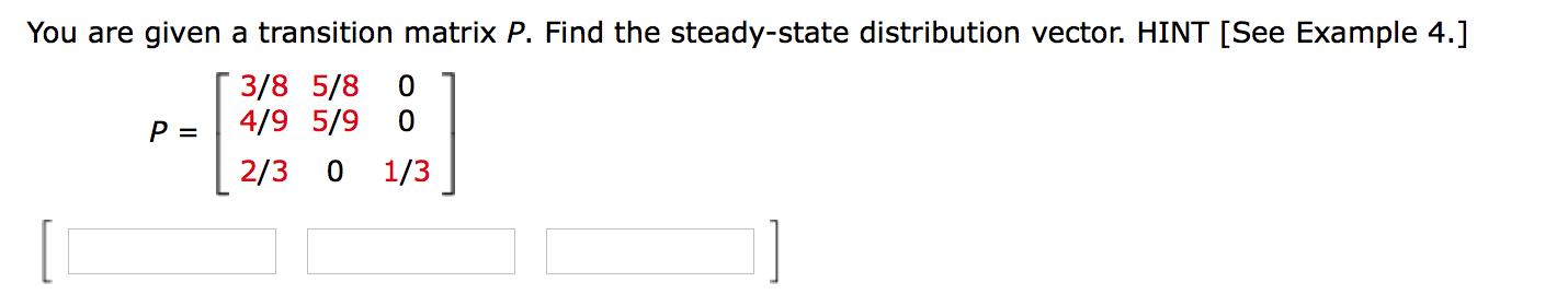 Solved You are given a transition matrix P. Find the | Chegg.com