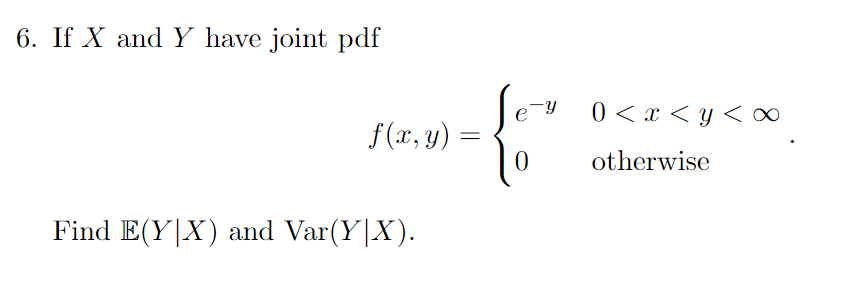 Solved 6. If X and Y have joint pdf e-Y 0