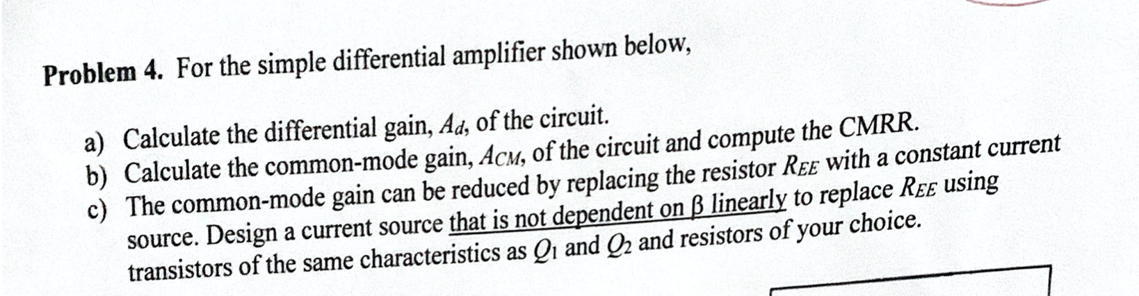 Solved Problem 4. For the simple differential amplifier | Chegg.com
