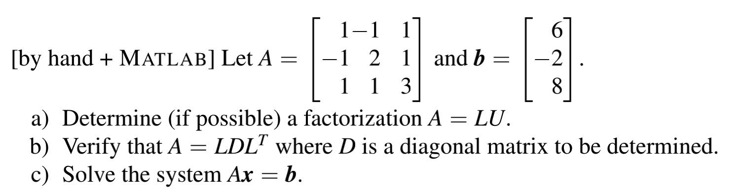 Solved = = 1-1 1 6 [by hand + MATLAB] Let A = 1 2 1 and b -2 | Chegg.com