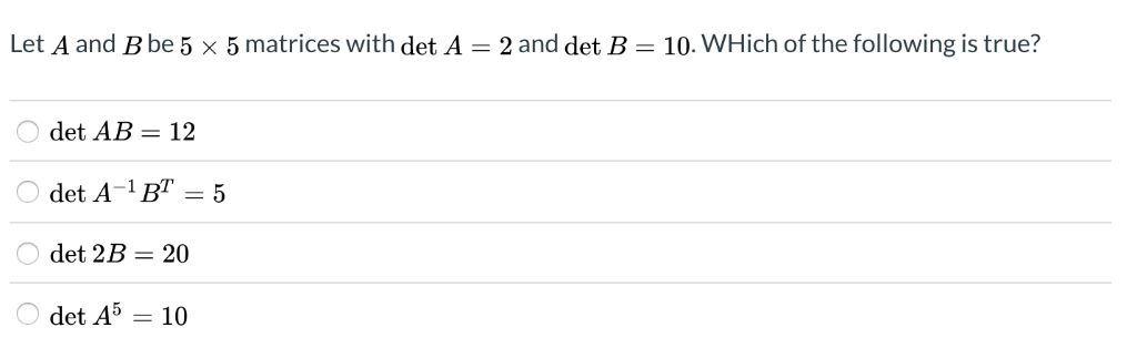 Solved Let A And Bbe 5 X 5 Matrices With Det A = 2 And DetB | Chegg.com