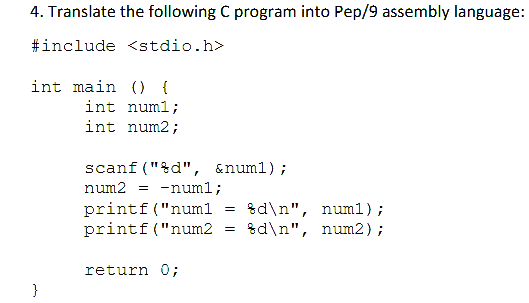 Solved 4. Translate the following C program into Pep/9 | Chegg.com