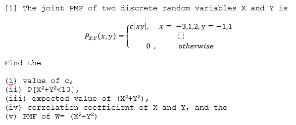 Solved [1] The joint PMF of two discrete random variables X | Chegg.com