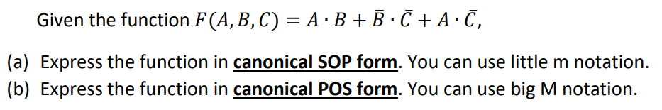 Solved Given the function F(A,B,C)=A⋅B+Bˉ⋅Cˉ+A⋅Cˉ, (a) | Chegg.com