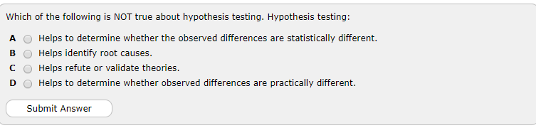 which of the following about hypothesis testing is not true