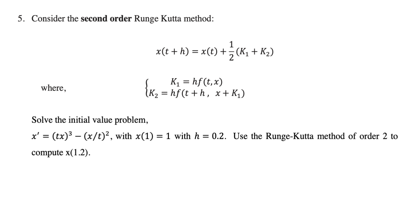 Solved 5 consider the second order runge kutta method chegg