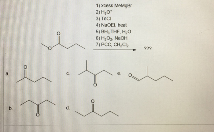 Solved 1) xcess MeMgBr 2) H3O 3) TsCI 4) NaOEt, heat 5) BH3 | Chegg.com