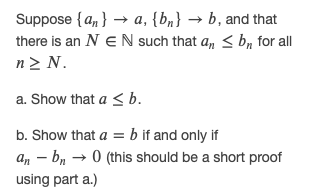 Solved Suppose {an} → a, {bn} → b, and that there is an N EN | Chegg.com