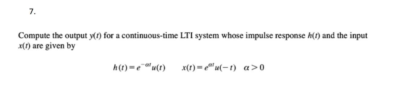 Solved 7. Compute the output y(t) for a continuous-time LTI | Chegg.com