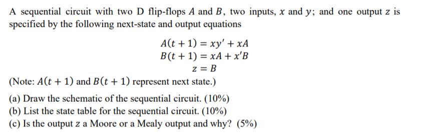 Solved A sequential circuit with two D flip-flops 𝐴 and 𝐵, | Chegg.com