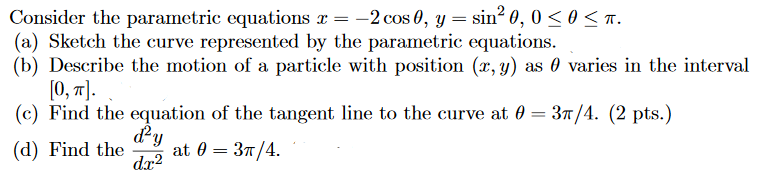 Solved Consider the parametric equations r = –2 cos 0, y = | Chegg.com