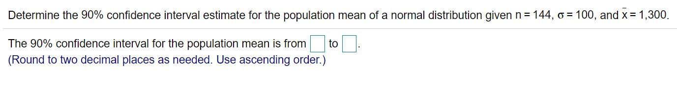 Solved Determine the 90% confidence interval estimate for | Chegg.com