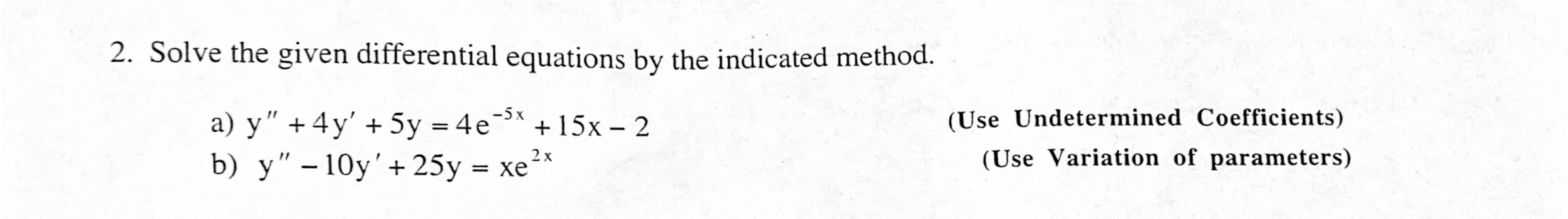 Solved 2. Solve the given differential equations by the | Chegg.com