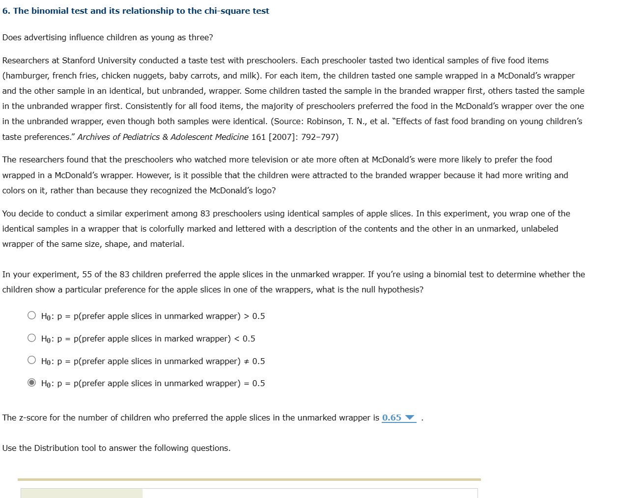 6. The binomial test and its relationship to the chi-square test
Does advertising influence children as young as three?
Resea