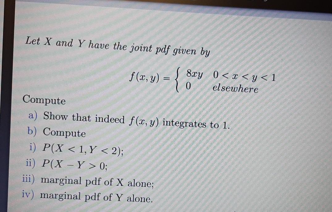 Solved Let X And Y Have The Joint Pdf Given By F(x, Y) = { = | Chegg.com